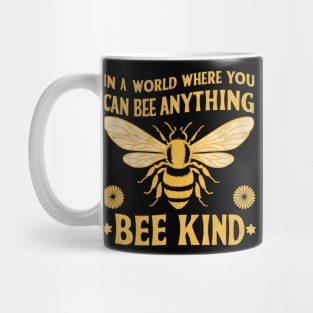 Bee Kind | In a world where you can bee anything Mug